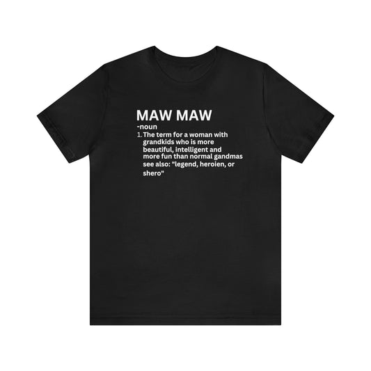 Maw Maw (Grandmother) Noun T-Shirt