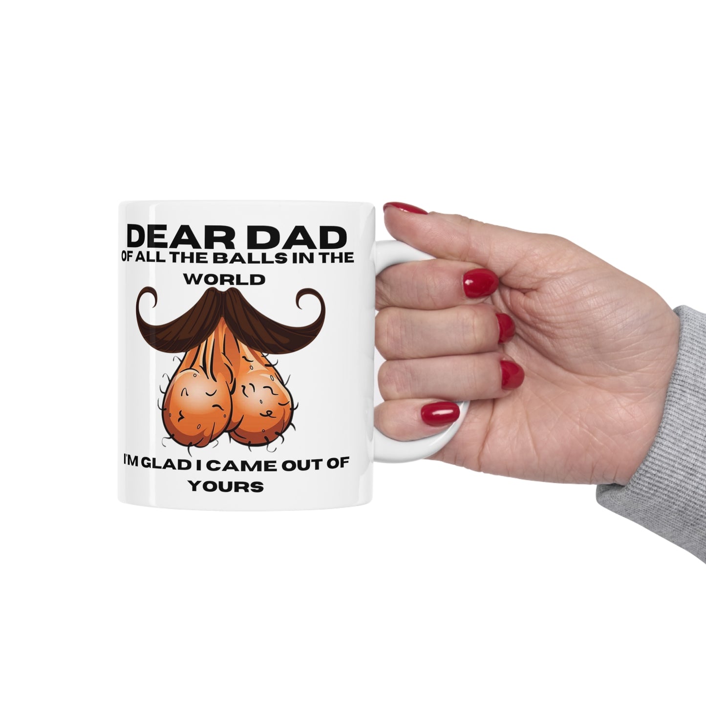 Of All The Balls In The World Mug Gift For Father's Day, Birthday, And Son
