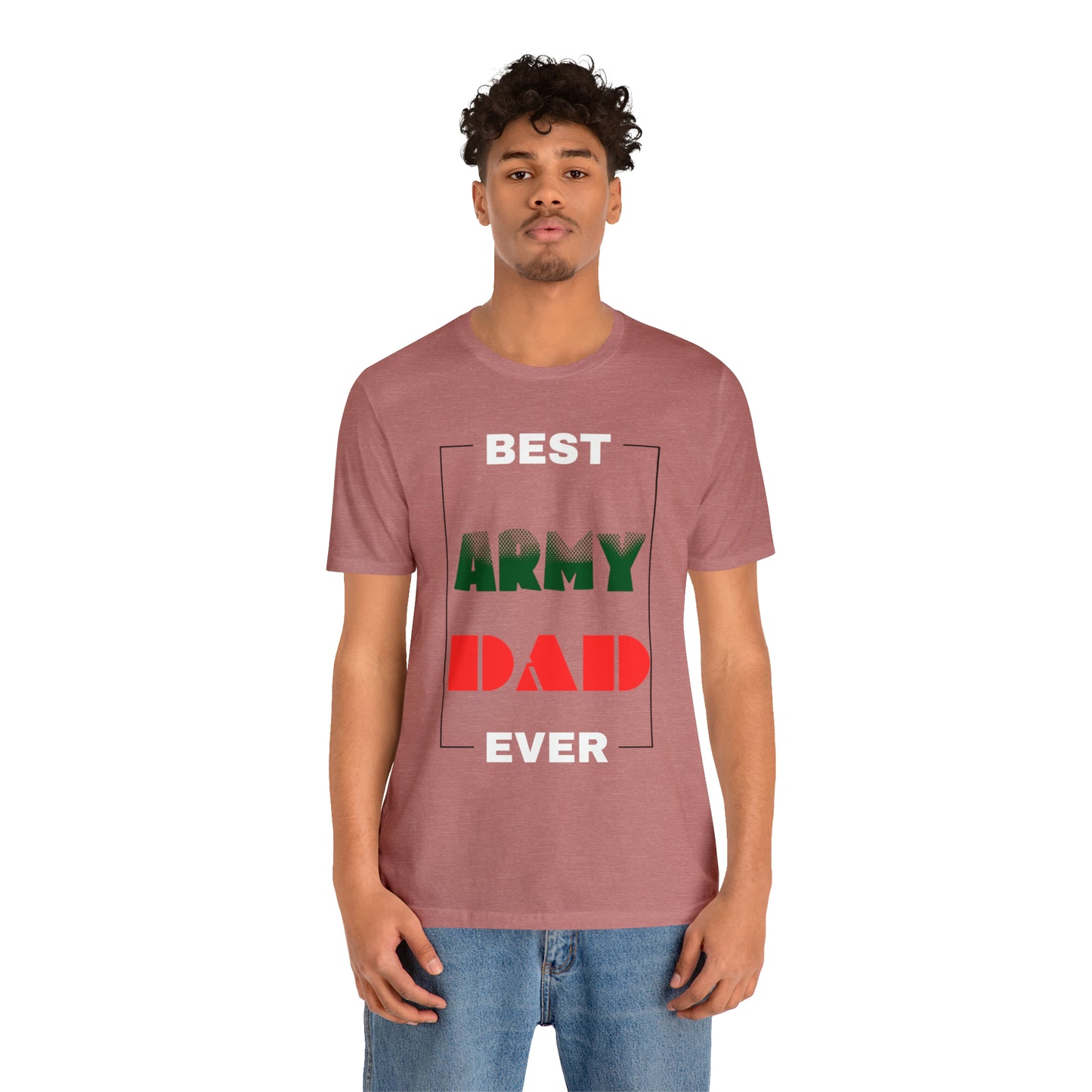 Best Dad Ever (ARMY) T-Shirt Gift for Father's Day, Father, Son, Birthday, Any Occasion