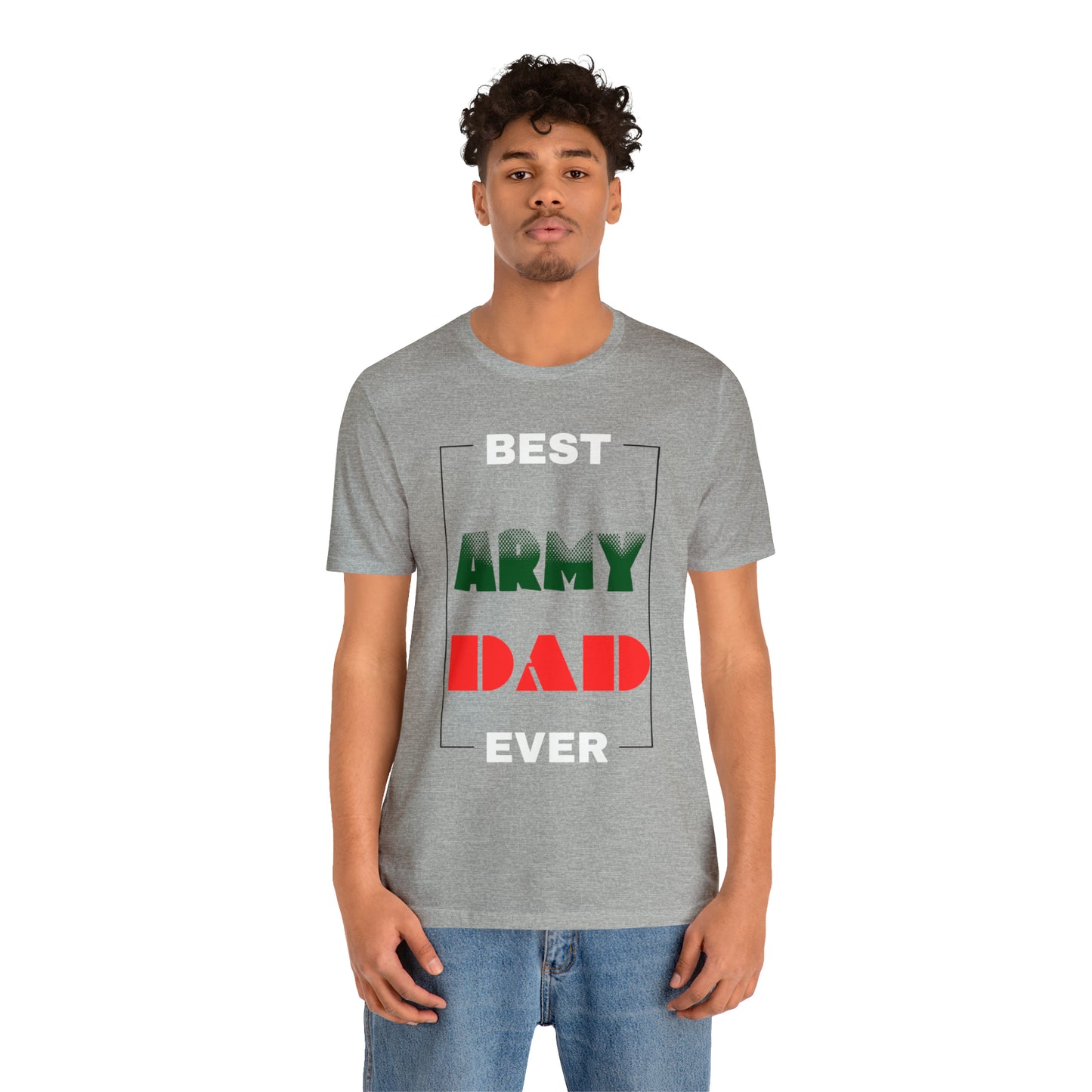 Best Dad Ever (ARMY) T-Shirt Gift for Father's Day, Father, Son, Birthday, Any Occasion