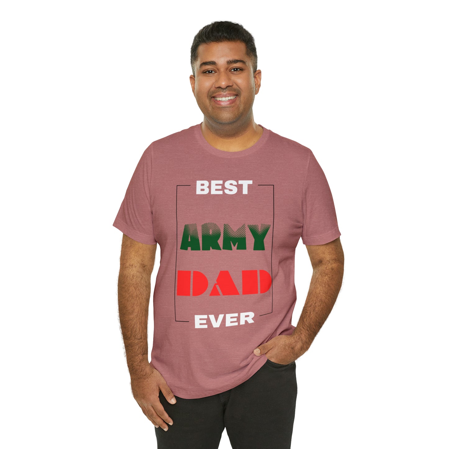 Best Dad Ever (ARMY) T-Shirt Gift for Father's Day, Father, Son, Birthday, Any Occasion