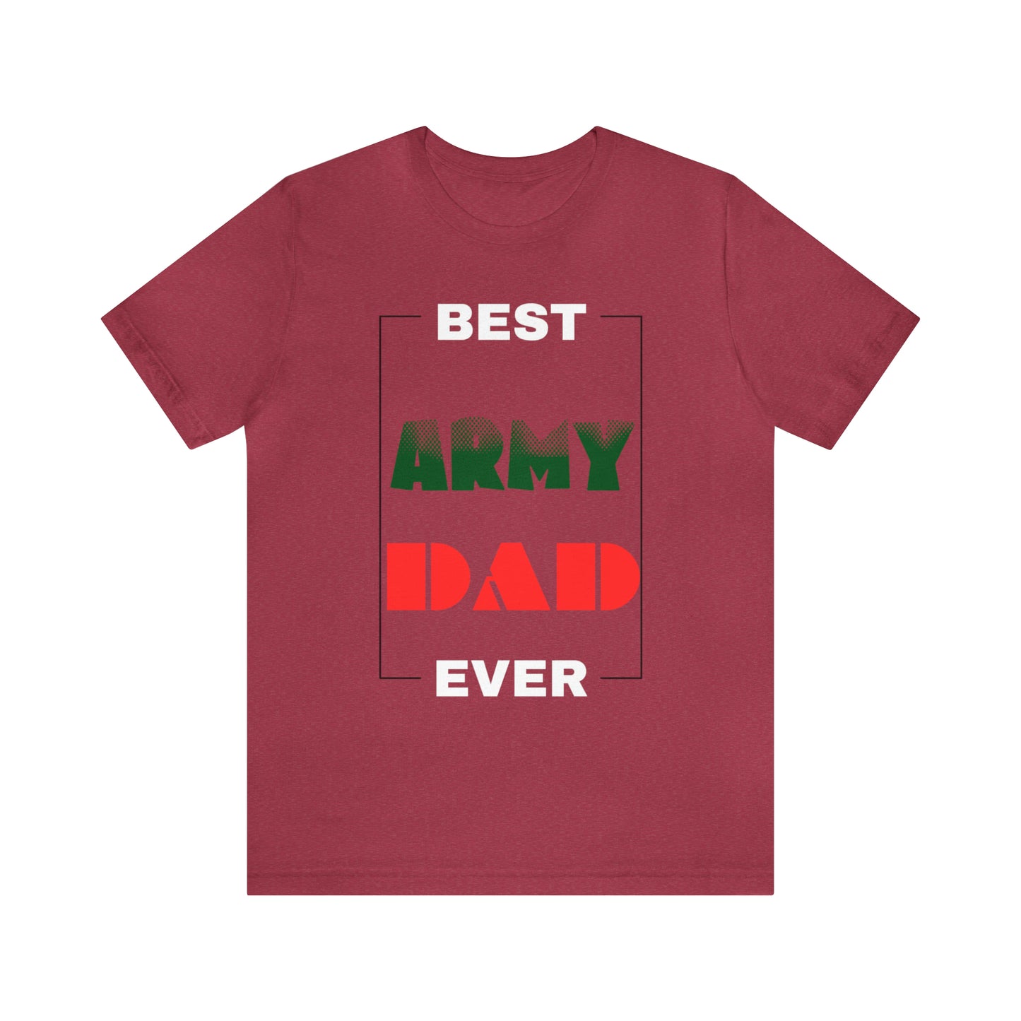 Best Dad Ever (ARMY) T-Shirt Gift for Father's Day, Father, Son, Birthday, Any Occasion