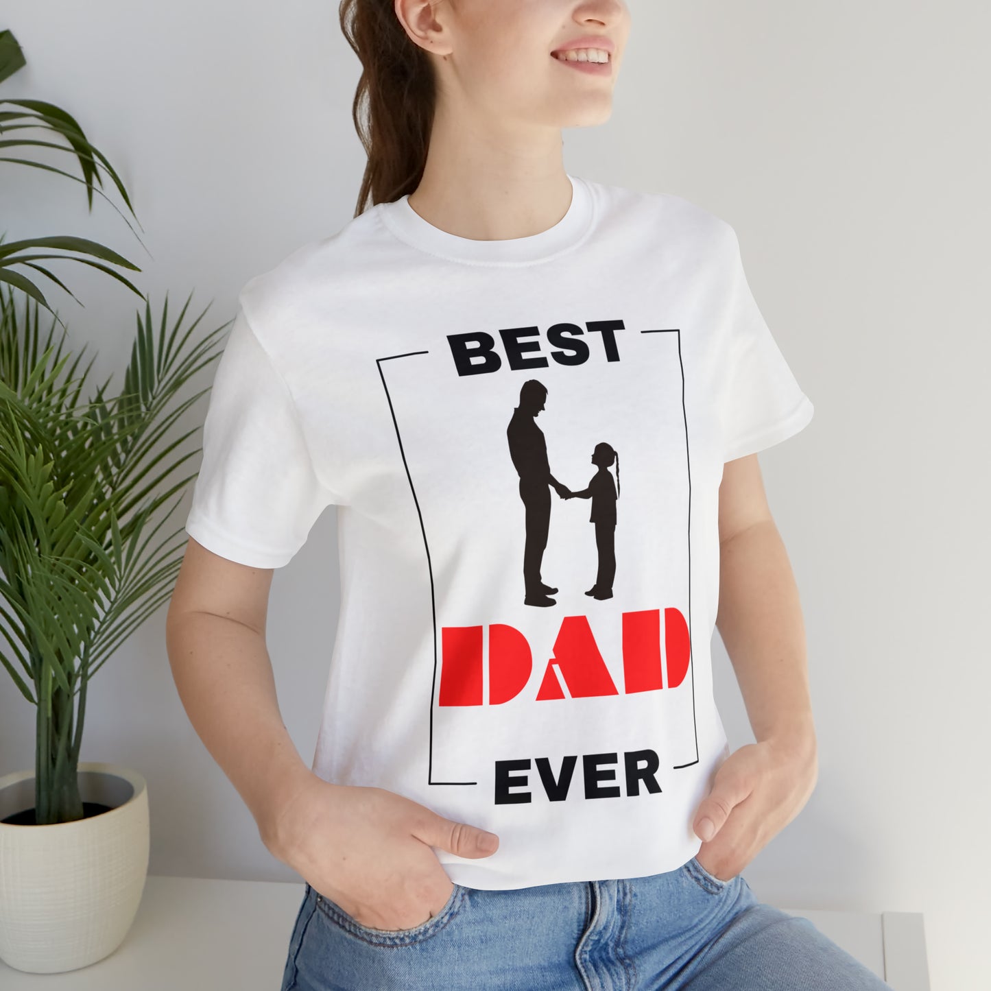 Best Dad Ever / Daughter T-Shirt