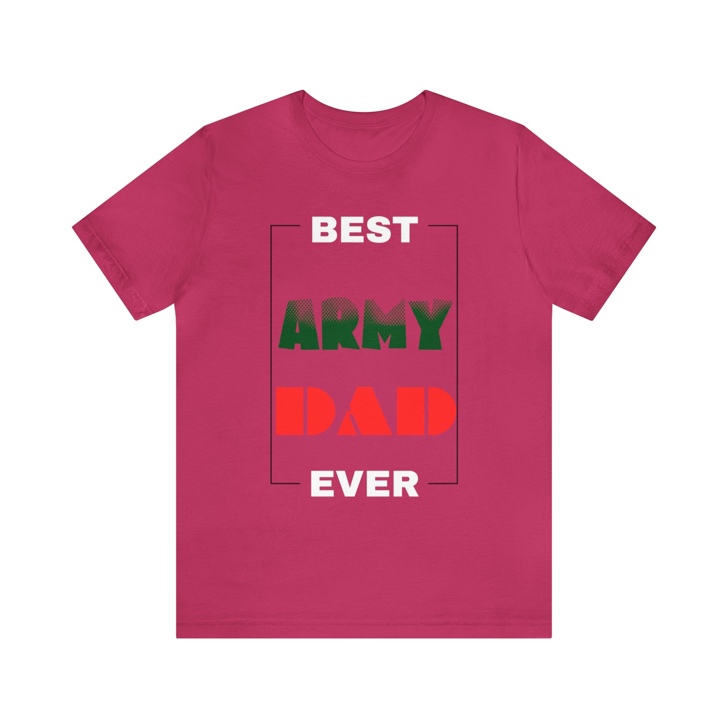 Best Dad Ever (ARMY) T-Shirt Gift for Father's Day, Father, Son, Birthday, Any Occasion