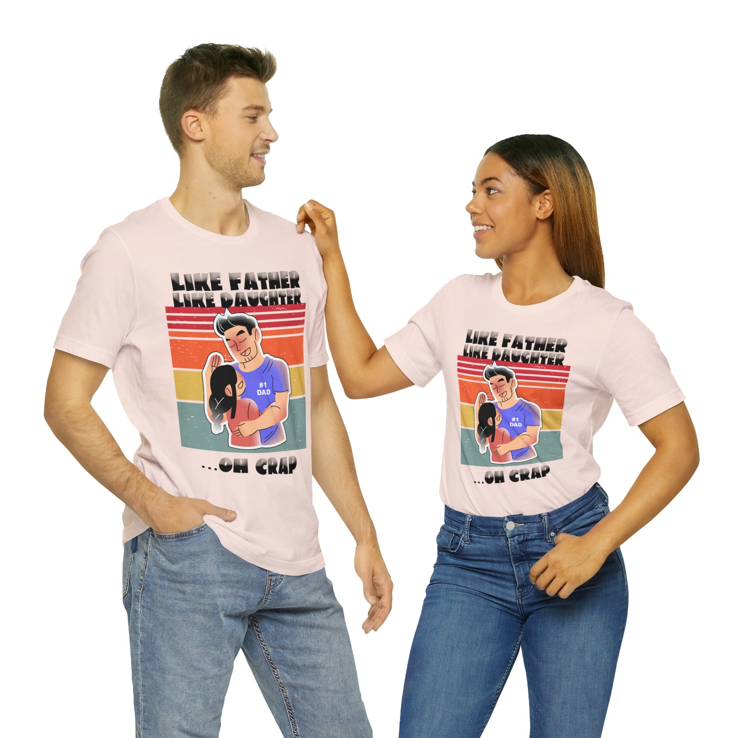 Like Father Like Daughter ....Oh Crap: Man and Daughter Hugging T-Shirt for Father's Day, for Father, Birthday, Son, Any Occasion