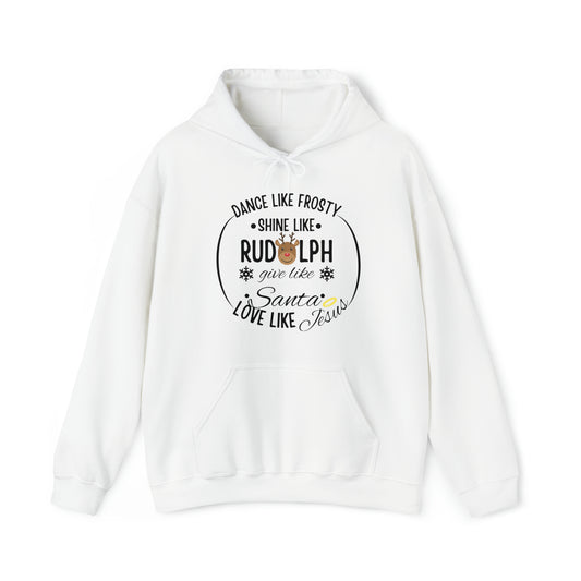 Women's Dance Like Frosty, Shine Like Rudolph, Give Like Santa Love Like Jesus Print Hoodie