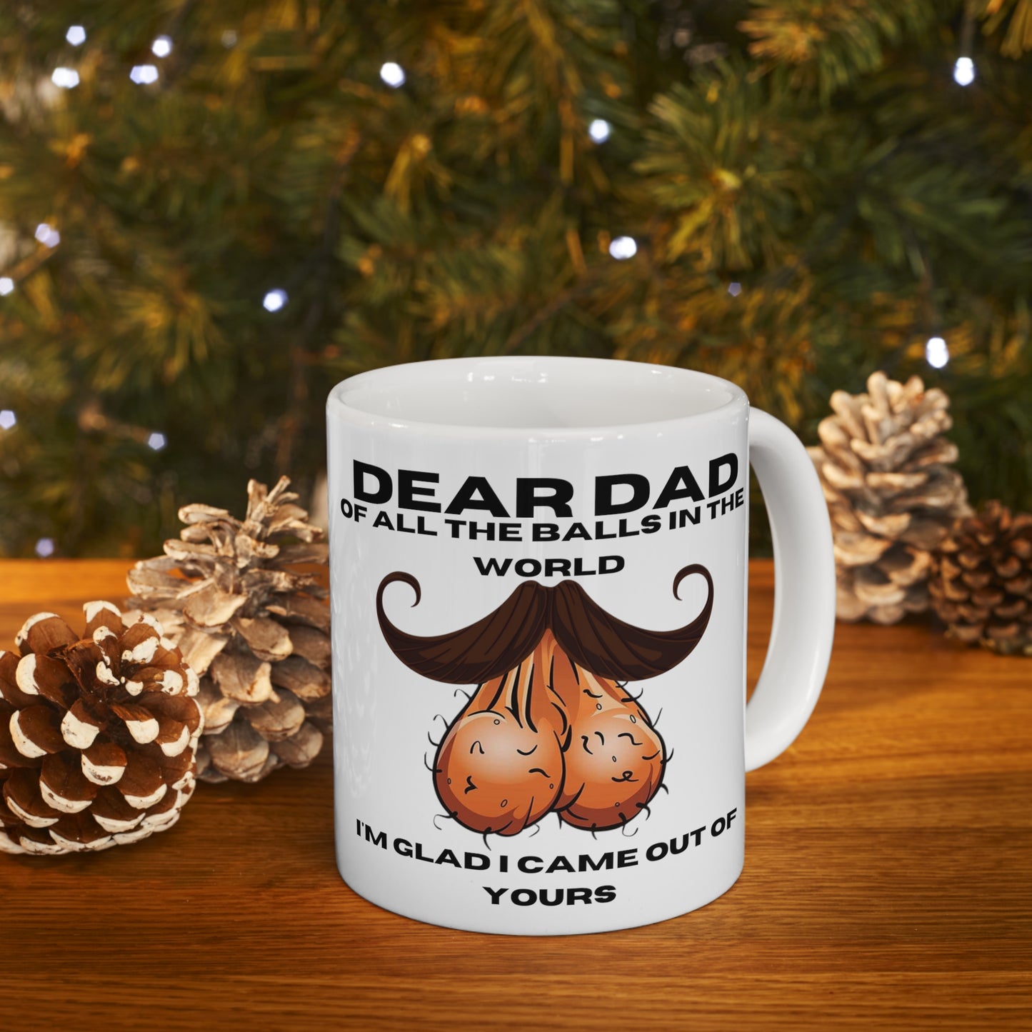 Of All The Balls In The World  Mug Gift For Father's Day, Birthday, And Son