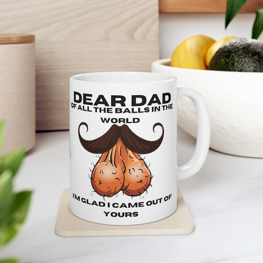 Of All The Balls In The World  Mug Gift For Father's Day, Birthday, And Son