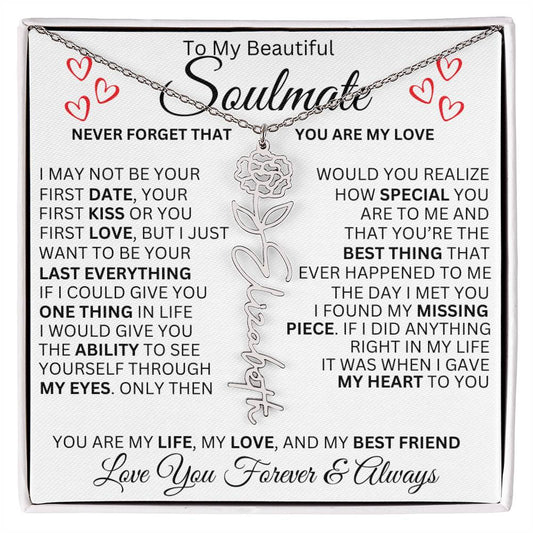 To My Beautiful Soulmate | Your Last Everything | Flower Name Necklace | Soulmate Birth Flower Necklace, Perfect Gift For Her, Polished Stainless Steel or Gold Name Necklace Personalized Gift, Valentines Gift For Girlfriend, Fiancé & Wife