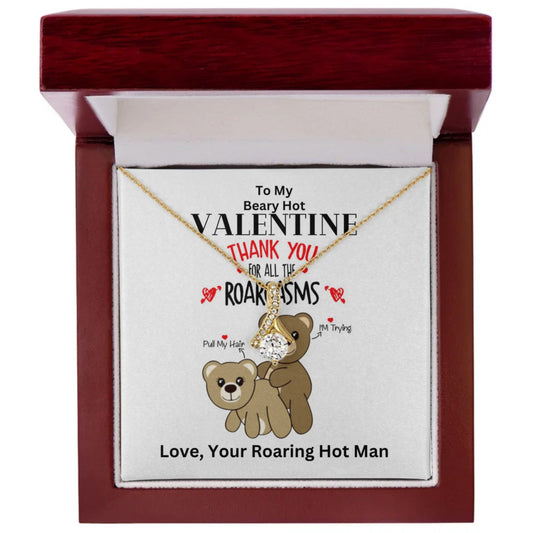 To My Beary Hot Valentine | Thank You For All The Roargasms | Personalized Alluring Beauty Necklace