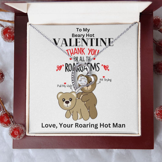 To My Beary Hot Valentine | Thank You For All The Roargasms | Forever Love Necklace