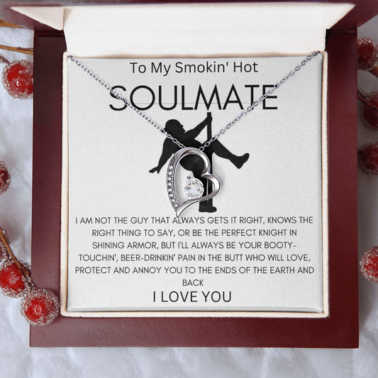 To My Smokin' Hot Soulmate | Your Booty-Touchin' Beer-Drinkin' Pain | Forever Love Necklace