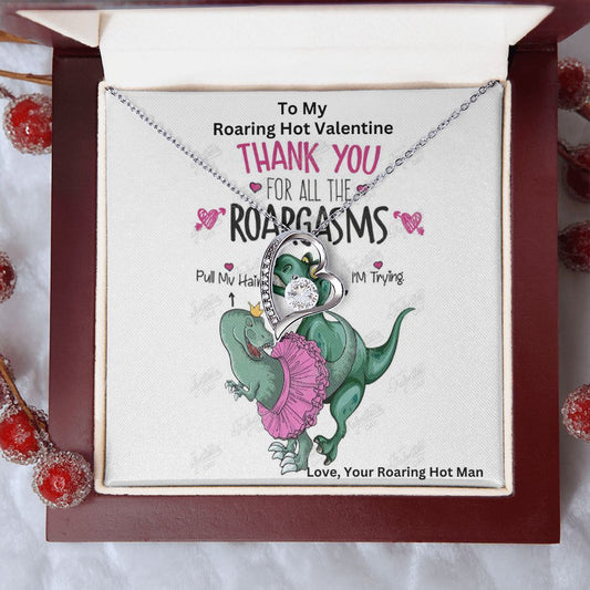 To My Roaring Hot Valentine | For All The Roargasms | Forever Love Necklace