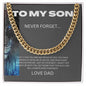 TO MY SON NEVER FORGET \ CUBAN LINK NECKLACE