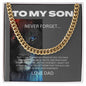 To My Son | Never Forget | Cuban Link Chain