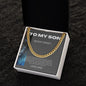TO MY SON NEVER FORGET \ CUBAN LINK NECKLACE