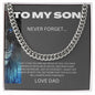 TO MY SON NEVER FORGET \ CUBAN LINK NECKLACE