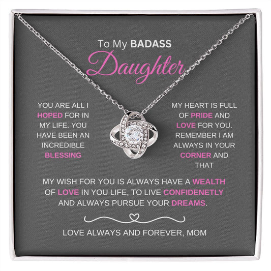 TO MY BADASS DAUGHTER | YOU ARE ALL I HOPED FOR | LOVE KNOT NECKLACE