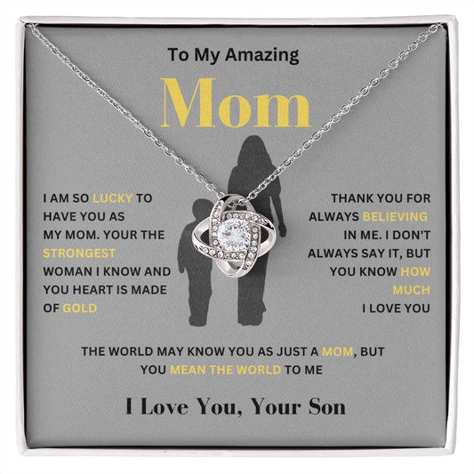 To My Amazing Mom | You Are The Strongest Woman I Know | Love Knot Necklace