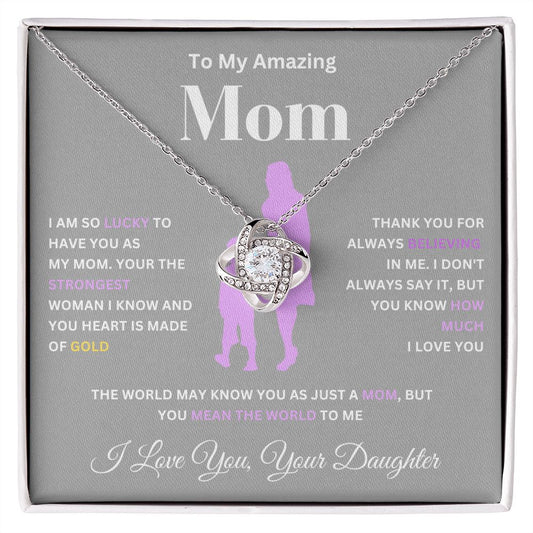 To My Amazing Mom | Your The Strongest Woman | Love Knot Necklace