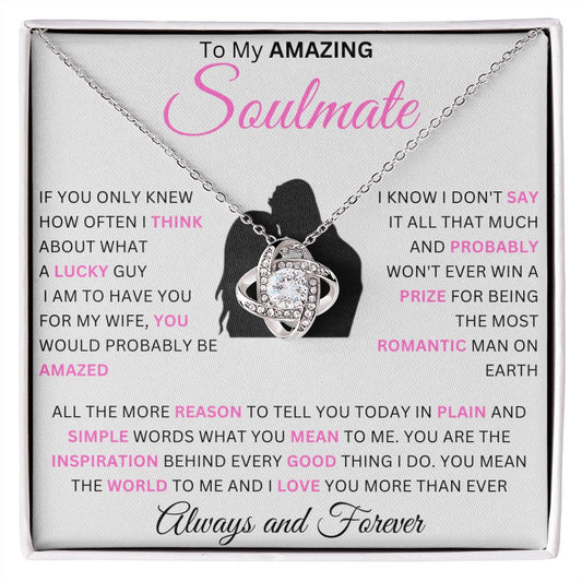 To My Amazing Soulmate | In Plain and Simple Words | Love Knot Necklace