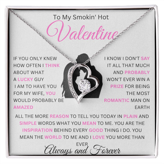 To My Smokin' Hot Valentine | In Plain And Simple Words | Forever Love Necklace