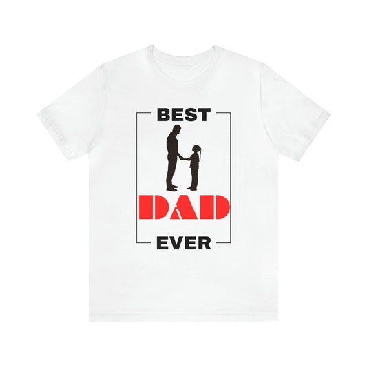 Best Dad Ever / Daughter T-Shirt